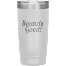 Sounds  Good! 20 oz