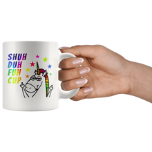 Shuh Duh Fuh Cup Funny Rainbow 11oz Mug