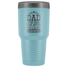Dad the man the myth the legend 30oz