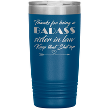 Badass sister in law 20oz all colors