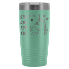 Shuh Duh Fuh 20oz Tumbler