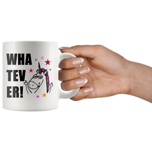 Whatever! 11 oz Coffee Mug