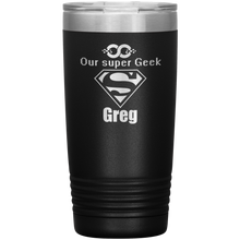 Our Super Geek Greg 20oz