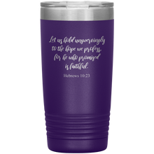 Let us hold unswervingly to the hope we profess 20oz
