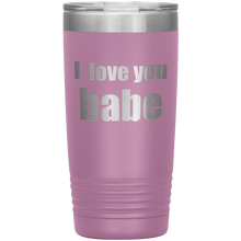 I love you babe 20oz