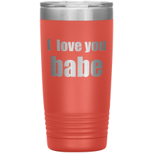I love you babe 20oz
