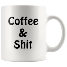 Coffee & Sh*t 11oz Mug