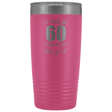 It took me years 20oz