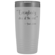 Everybody dies at the end