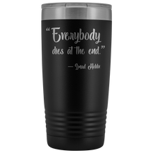 Everybody dies at the end