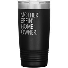 Mother Effin' Home Owner. 20oz