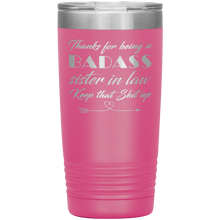 Badass sister in law 20oz all colors