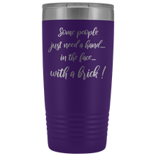 Some people just need a hand 20oz tumbler