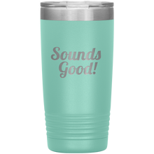 Sounds  Good! 20 oz