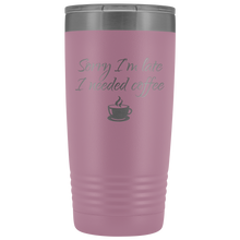 Sorry I’m late I needed coffee
