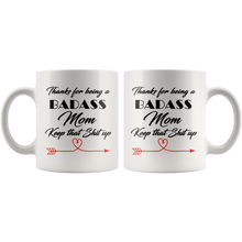 Badass Mom, Keep that shit up 11 oz Coffee Mug