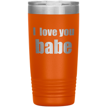 I love you babe 20oz