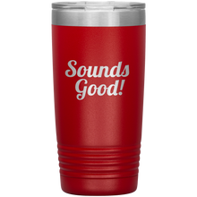 Sounds  Good! 20 oz