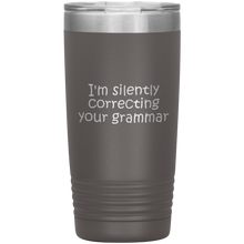 I'm silently correcting your grammar 20 oz