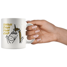 Shuh Duh Fuh Cup Gold Funny Unicorn 11oz Mug