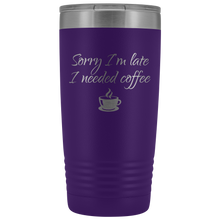 Sorry I’m late I needed coffee