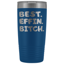 Best Effin Bitch 20oz