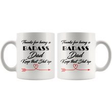 Badass Dad, Keep that shit up 11 oz Coffee Mug