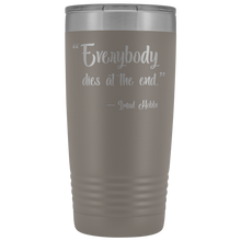 Everybody dies at the end