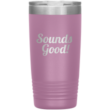Sounds  Good! 20 oz