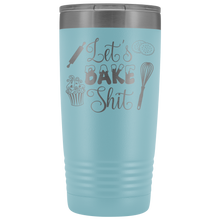 Lets bake shit 20oz