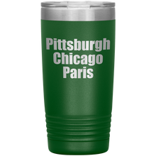 Pittsburgh Chicago Paris 20oz
