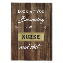 Look at you becoming a Nurse and shit Journal