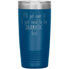 I will get over it Final Version 20oz