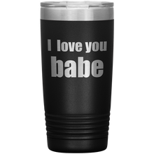 I love you babe 20oz