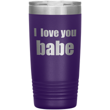 I love you babe 20oz