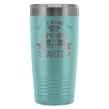 Let me adjust my crown 20oz Tumbler