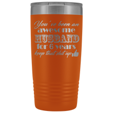 You have been an awesome husband 20oz