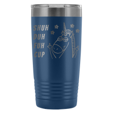 Shuh Duh Fuh 20oz Tumbler