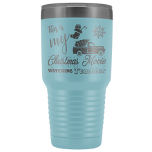 My Christmas Movie watching Tumbler 2019 30 oz