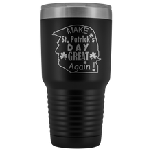Saint Patricks Make St Patricks day great again 30oz Tumbler