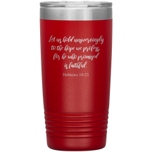 Let us hold unswervingly to the hope we profess 20oz