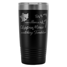 This is my Hallmark Christmas Movie Watching Tumbler 20oz