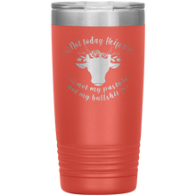 Not today Heifer 13 colors 20oz