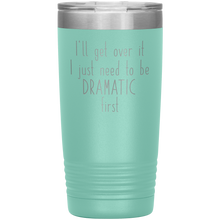 I will get over it Final Version 20oz