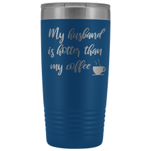 My husband is hotter than my coffee