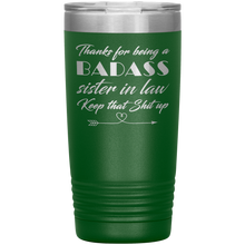 Badass sister in law 20oz all colors