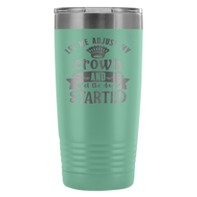 Let me adjust my crown 20oz Tumbler