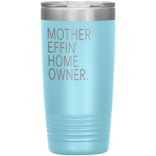 Mother Effin' Home Owner. 20oz final