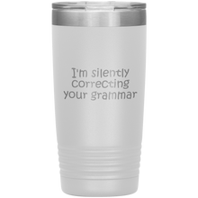 I'm silently correcting your grammar 20 oz