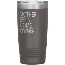 Mother Effin' Home Owner. 20oz